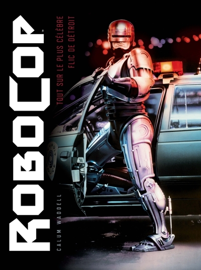 Image de ROBOCOP : GENESE. COULISSES. MUTATIONS