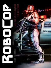 Image de ROBOCOP : GENESE. COULISSES. MUTATIONS