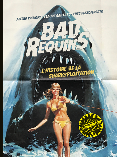 Image de Bad Requins, l'histoire de la sharksploitation - version collector