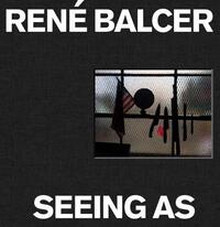 Picture of RenE Balcer Seeing As /anglais