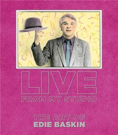 Picture of Live From My Studio : The Art of Edie Baskin /anglais
