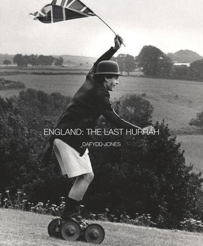 Picture of Dafydd Jones England : The Last Hurrah /anglais