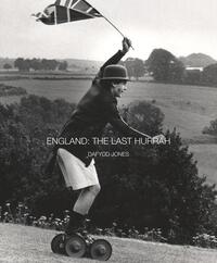 Picture of Dafydd Jones England : The Last Hurrah /anglais