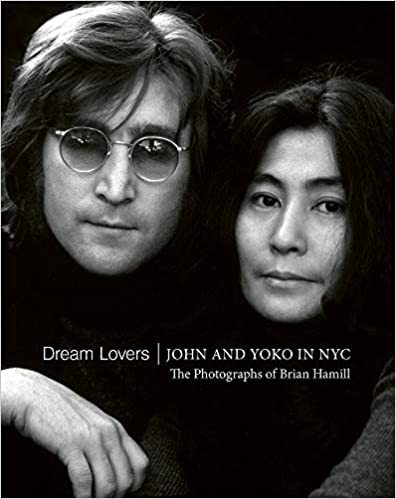 Image de Dream Lovers John and Yoko in NYC The Photographs of Brian Hamill /anglais