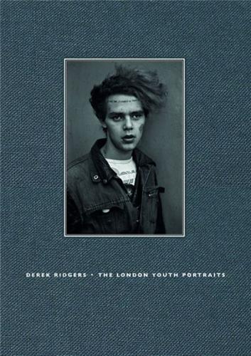 Image de Derek Ridgers The London Youth Portraits /anglais