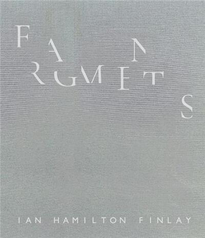 Image de Fragments: Ian Hamilton Finlay /anglais