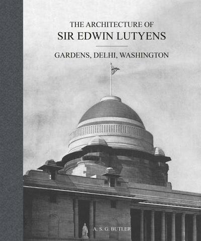 Image de The Architecture of Sir Edwin Lutyens Vol. 2 : Gardens, Delhi, Washington /anglais