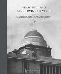 Image de The Architecture of Sir Edwin Lutyens Vol. 2 : Gardens, Delhi, Washington /anglais