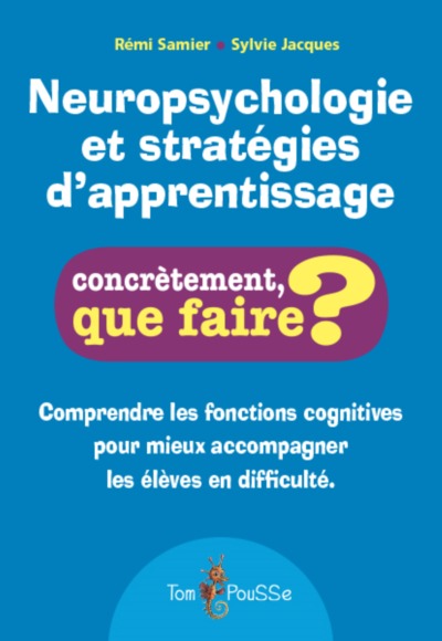 Image de Neuropsychologie et stratégies d'apprentissage - comprendre les fonctions cognitives pour mieux accompagner les élèves en difficulté