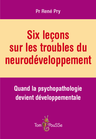 Picture of Six leçons sur les troubles du neurodéveloppement - quand la psychopathologie devient développementale