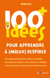 Image de 100 idées pour apprendre à (mieux) respirer - à celles et ceux qui respirent