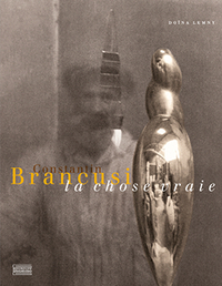 Picture of Constantin Brancusi, la chose vraie