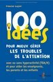 Picture of 100 idées pour mieux gérer les troubles de l'attention