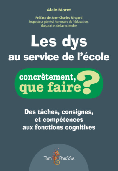 Picture of Les dys au service de l'école - des tâches, consignes et compétences aux fonctions cognitives