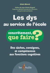 Picture of Les dys au service de l'école - des tâches, consignes et compétences aux fonctions cognitives