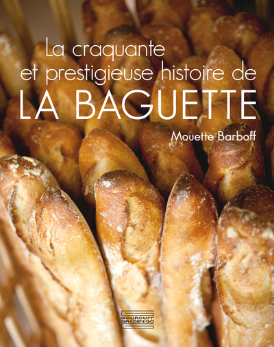 Image de La craquante et prestigieuse histoire de la baguette