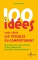 Picture of 100 idées pour gérer les troubles du comportement