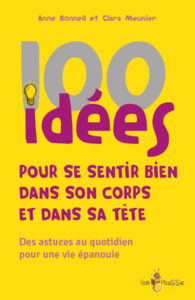 Image de 100 IDEES POUR SE SENTIR BIEN DANS SON CORPS ET DANS SA TETE