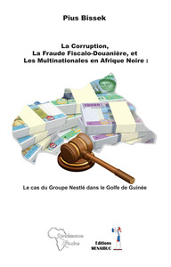 Picture of La Corruption, la Fraude Fiscalo-Douanière, et les Multinationales en Afrique Noire :