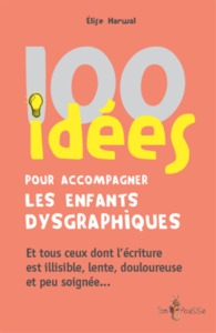 Picture of 100 idées pour accompagner les enfants dysgraphiques