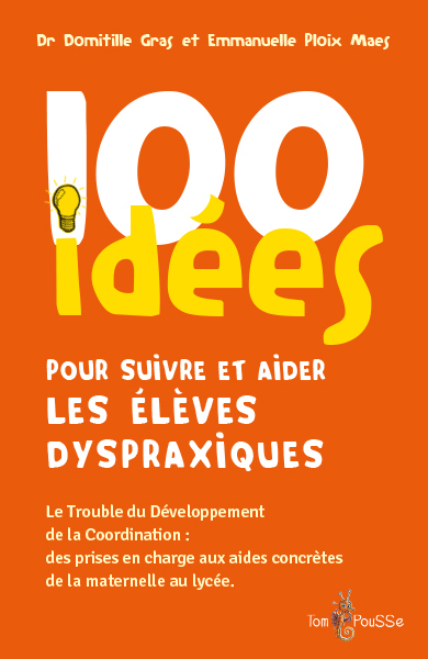 Picture of 100 idées pour suivre et aider les élèves dyspraxiques
