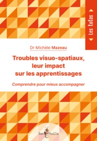 Image de TROUBLES VISUO-SPATIAUX, LEUR IMPACT SUR LES APPRENTISSAGES