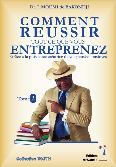 Image de COMMENT REUSSIR TOUT CE QUE  VOUS ENTREPRENEZ  Tome 2