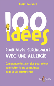 Image de 100 idées pour vivre sereinement avec une allergie
