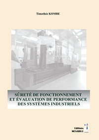 Image de SÛRETÉ DE FONCTIONNEMENT ET ÉVALUATION DE PERFORMANCE DES SYSTÈMES INDUSTRIELS