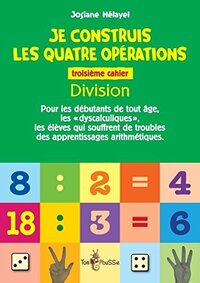 Picture of JE CONSTRUIS LES QUATRE OPERATIONS - TROISIEME CAHIER : DIVISION