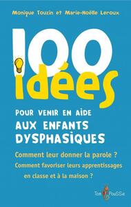 Picture of 100 idées pour venir en aide aux enfants dysphasiques