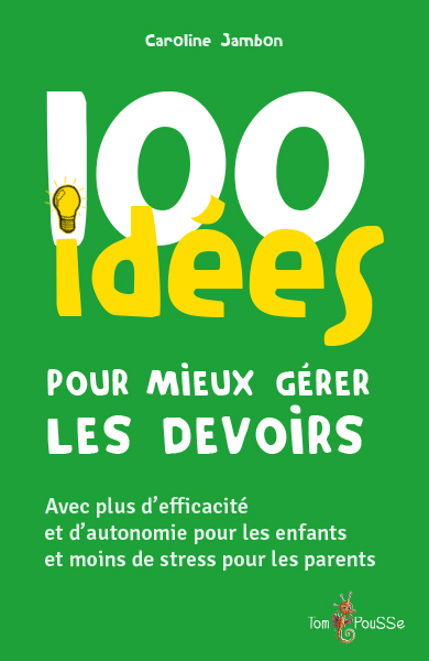 Picture of 100 idées pour mieux gérer les devoirs