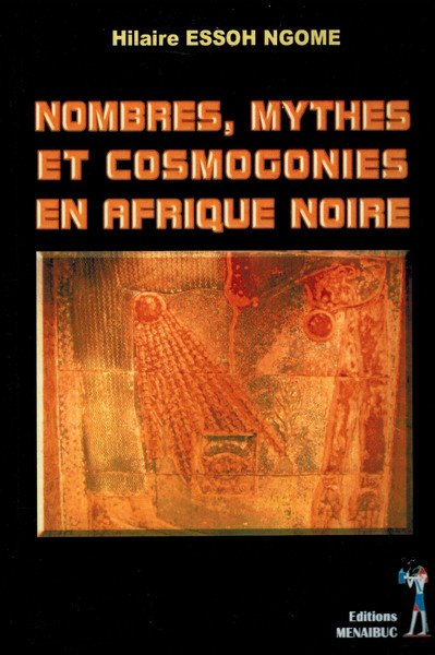 Image de Nombres, mythes et cosmogonies en Afrique Noire