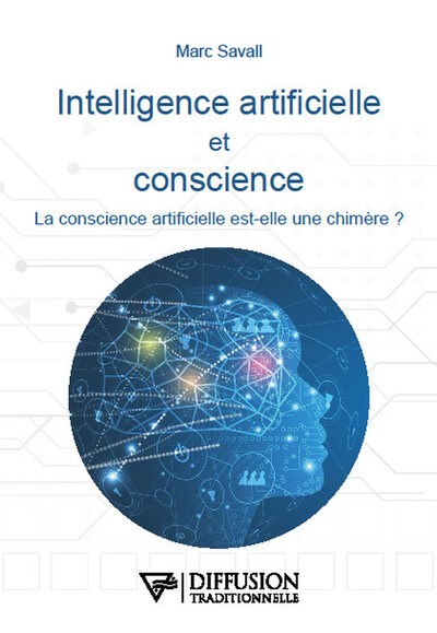 Image de Intelligence artificielle et conscience - La conscience artificielle est-elle une chimère ?