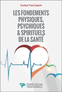 Image de Les fondements physiques, psychiques & spirituels de la santé