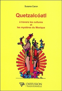 Image de Quetzalcoatl - A travers les cultures et les mystères du Mexique