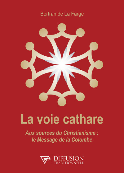 Image de La voie cathare - Aux sources du Christianisme : le Message de la Colombe