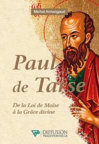 Image de Paul de Tarse - De la Loi de Moïse à la Grâce divine