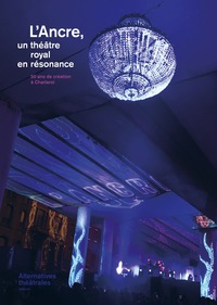 Image de Alternatives Théatrales L'Ancre un théatre (Royal) en résonance - septembre 2018