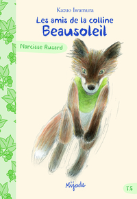 Image de AMIS DE LA COLLINE BEAUSOLEIL T5 NARCISSE RUSARD
