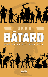 Picture of Bâtard. Histoires d'Orcs T1