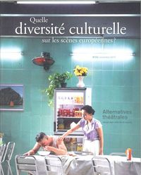 Image de Alternatives Theatrales N° 133- Quelle Diversite Culturelle Sur Les Scenes Europeennes - Nov 2017