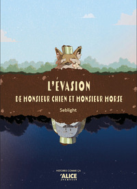 Picture of L'évasion de Monsieur chien et monsieur morse