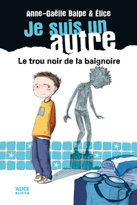 Image de Je suis un autre - tome 1 Le trou noir de la baignoire