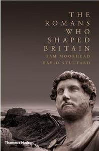 Picture of The Romans Who Shaped Britain (Hardback) /anglais