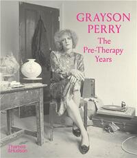Picture of Grayson Perry: The Pre-Therapy Years (Paperback) /anglais