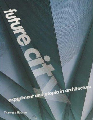 Image de Future City Experiment and Utopia in Architecture /anglais