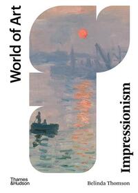 Picture of Impressionism: Origins, Practice, Reception New Ed (World of Art) /anglais