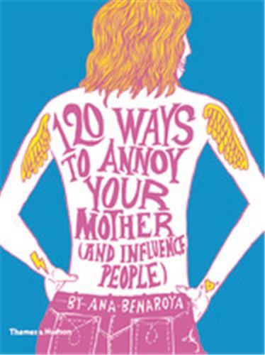 Picture of 120 Ways to Annoy Your Mother (And Influence People) /anglais
