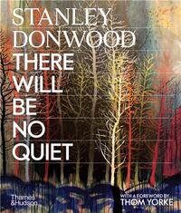 Image de Stanley Donwood: There Will Be No Quiet (paperback) /anglais